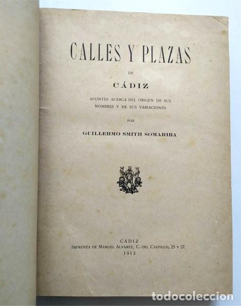 Libri antichi: Calles y plazas de C&aacute;diz. Guillermo Smith Somariba. C&aacute;diz, 1913