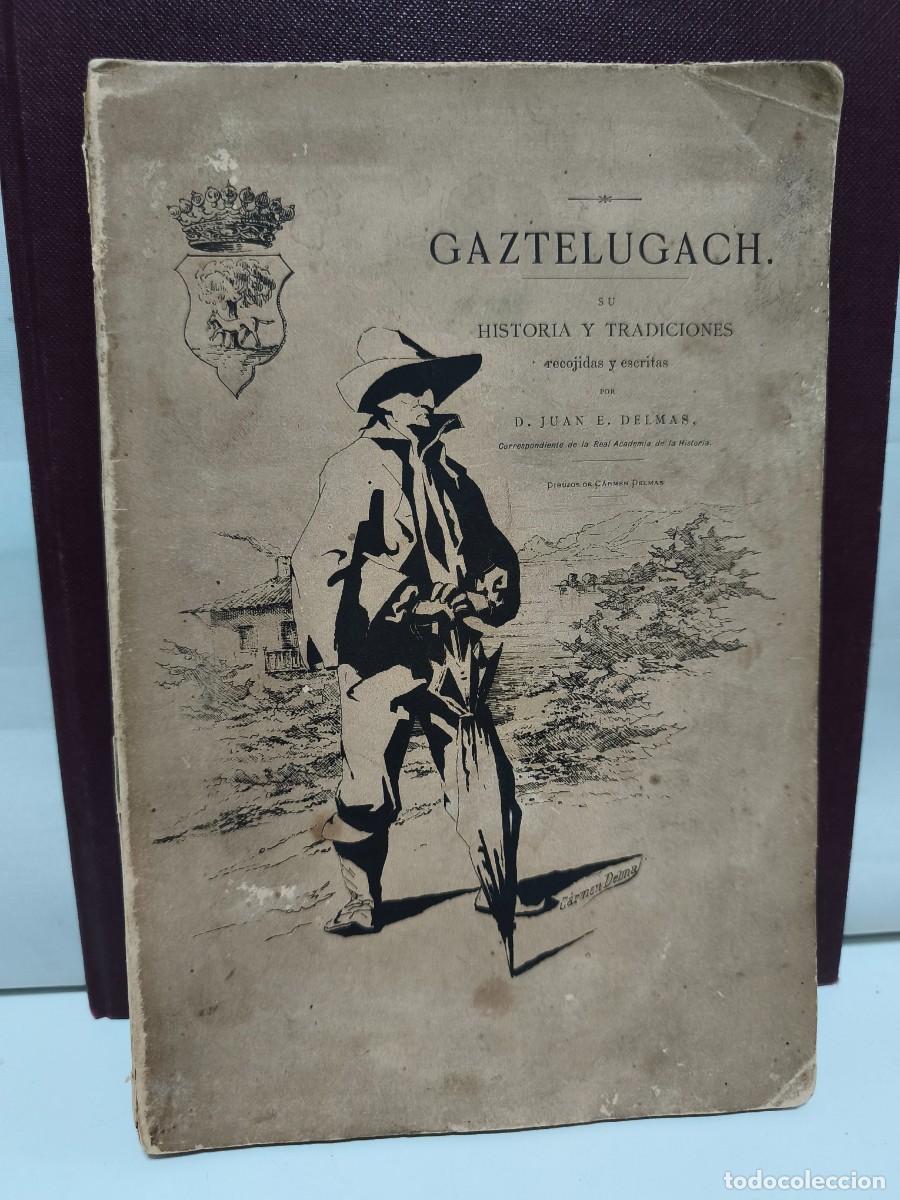 Libri antichi: RARO. GAZTELUGACH CON SU HISTORIA Y TRADICIONES. POR D. JUAN . DELMAS. EJEMPLAR N&ordm; 73 de 300