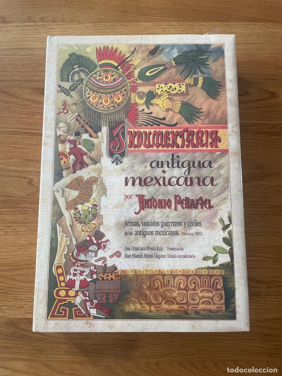 Libros antiguos: Libro &ldquo;Indumentaria antigua mexicana&rdquo; de Antonio Pe&ntilde;afiel