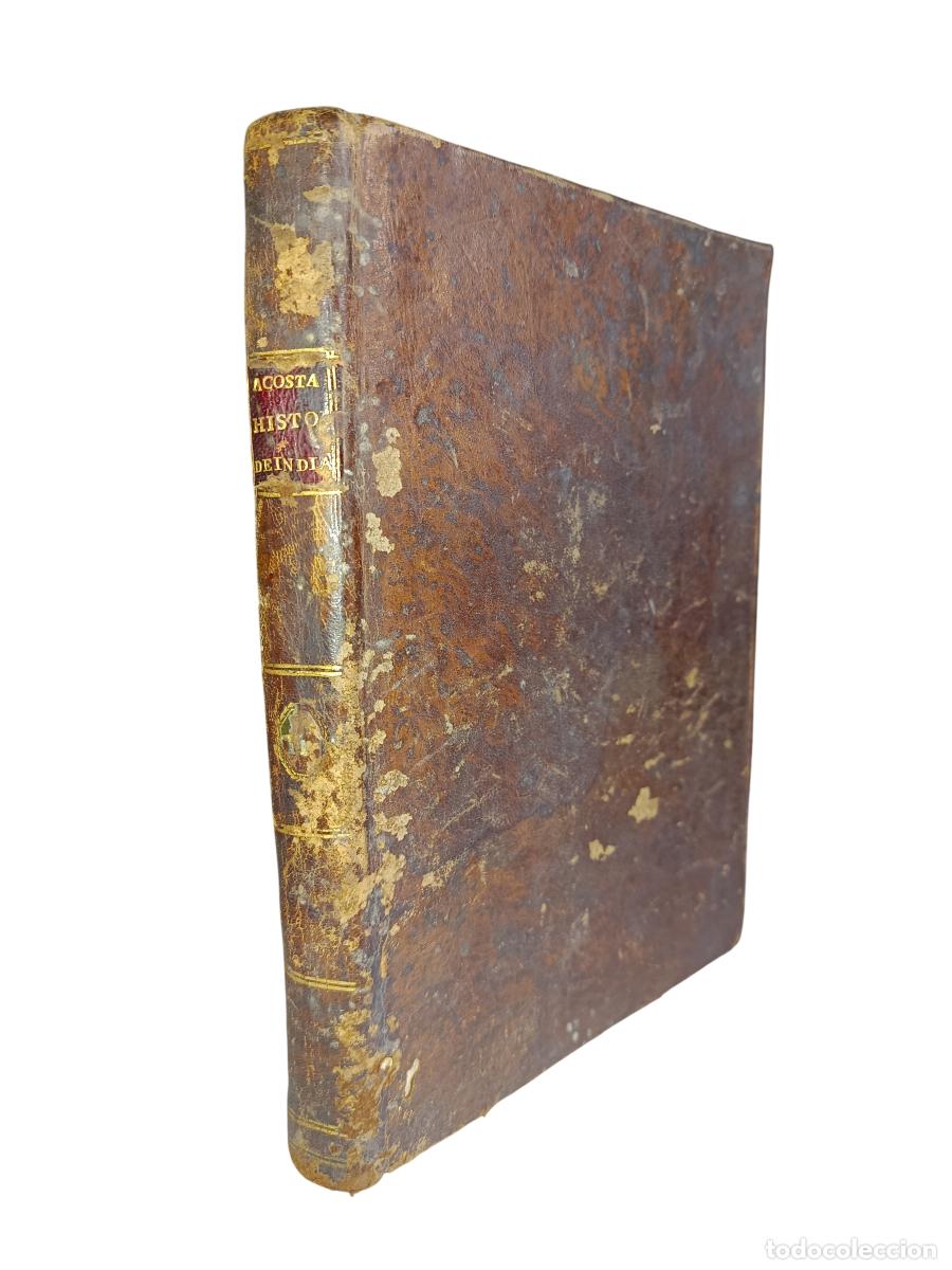 Livres anciens: HISTORIA NATURAL Y MORAL DE LAS INDIAS. TOMO SEGUNDO. JOSEPH DE ACOSTA. 1792