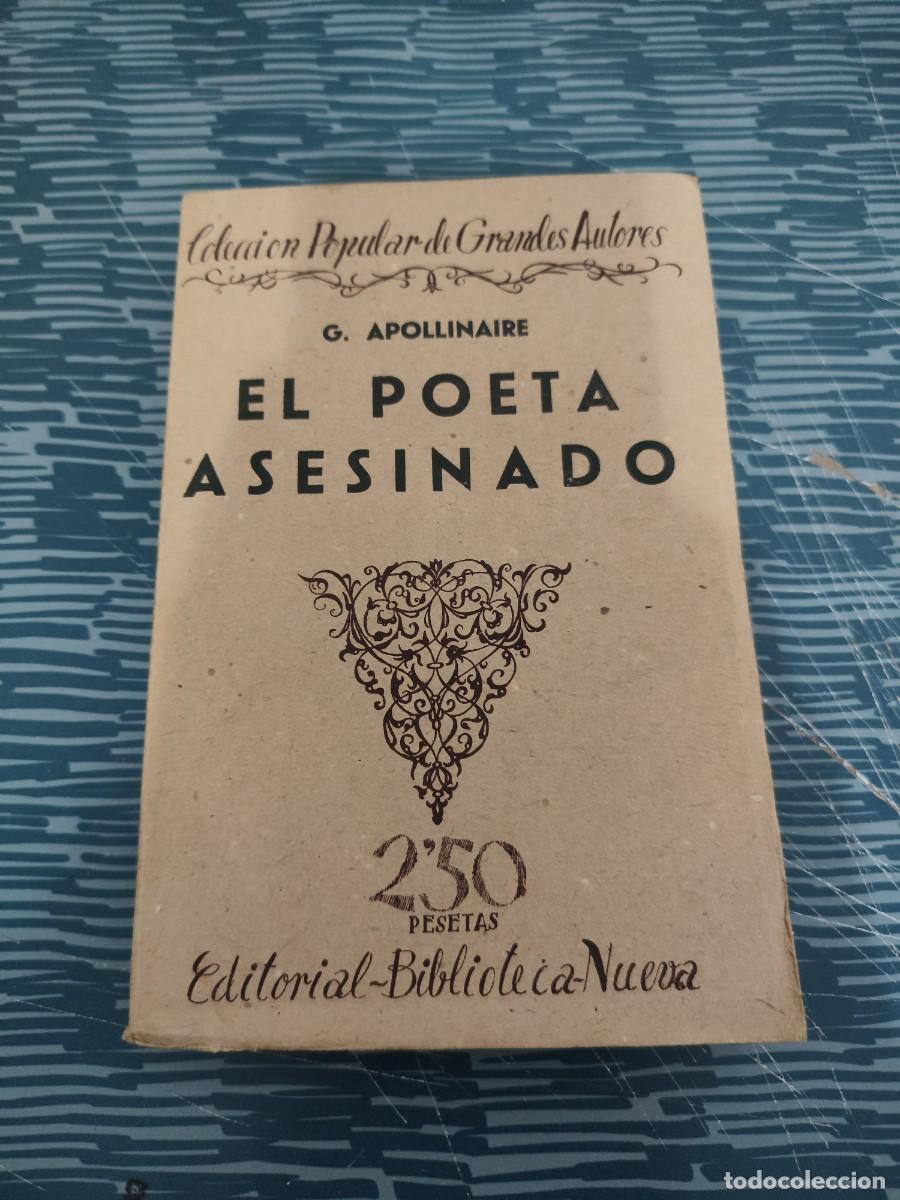 Libros antiguos: EL POETA ASESINADO,G APOLLINAIRE, BIBLIOTECA NUEVA EDITORIAL,1924, INTONSO M