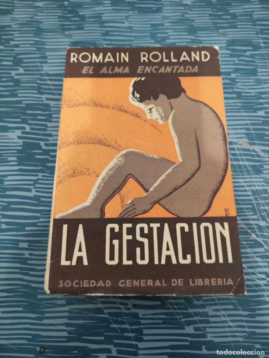 Libros antiguos: EL ALMA ENCANTADA IV LA GESTACI&Oacute;N,ROMAINE ROLLAND, MADRID,1935, INTONSO.