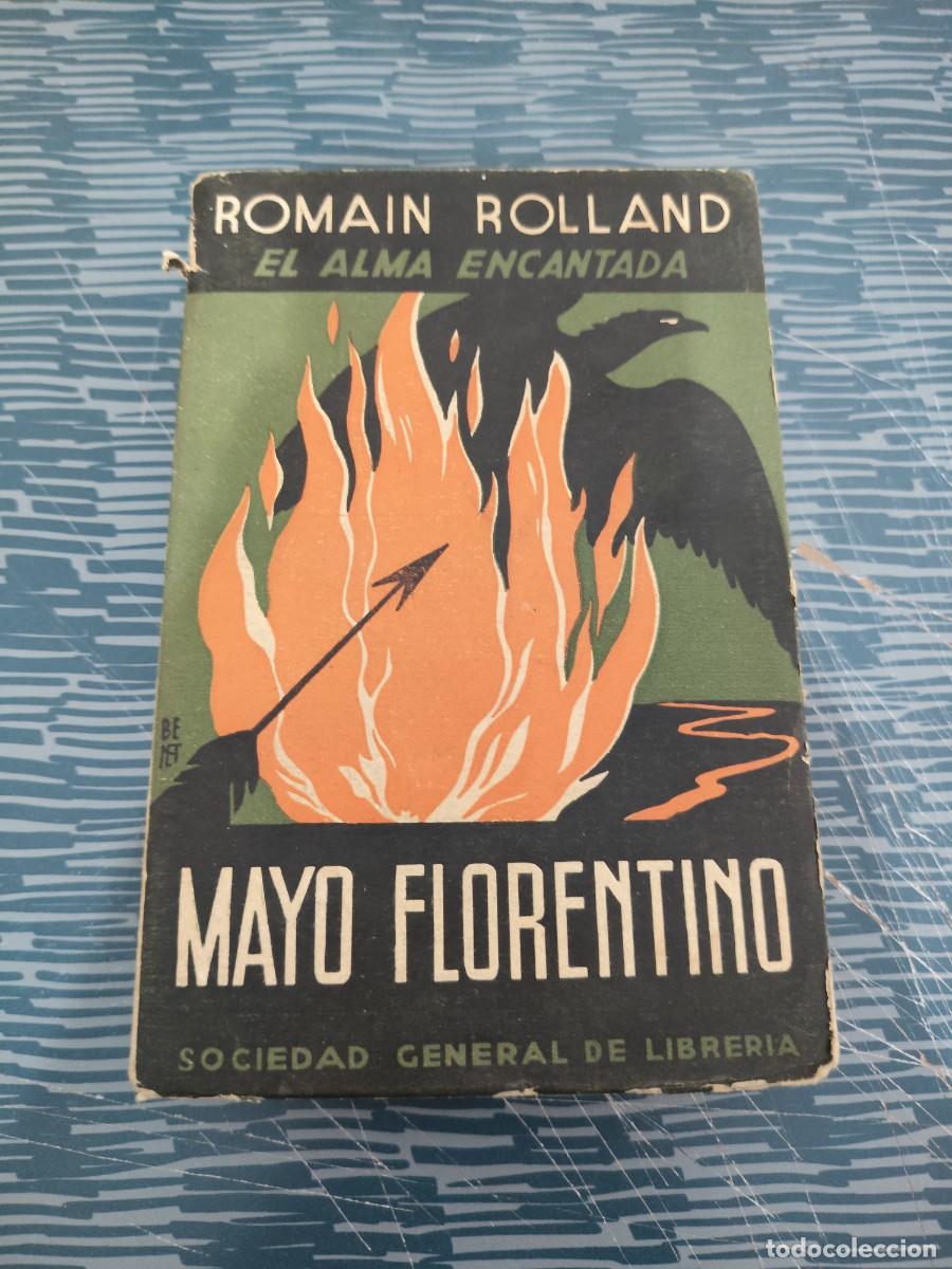 Libros antiguos: EL ALMA ENCANTADA IV MAYO FLORENTINO,ROMAIN ROLLAND,1935 , INTONSO.
