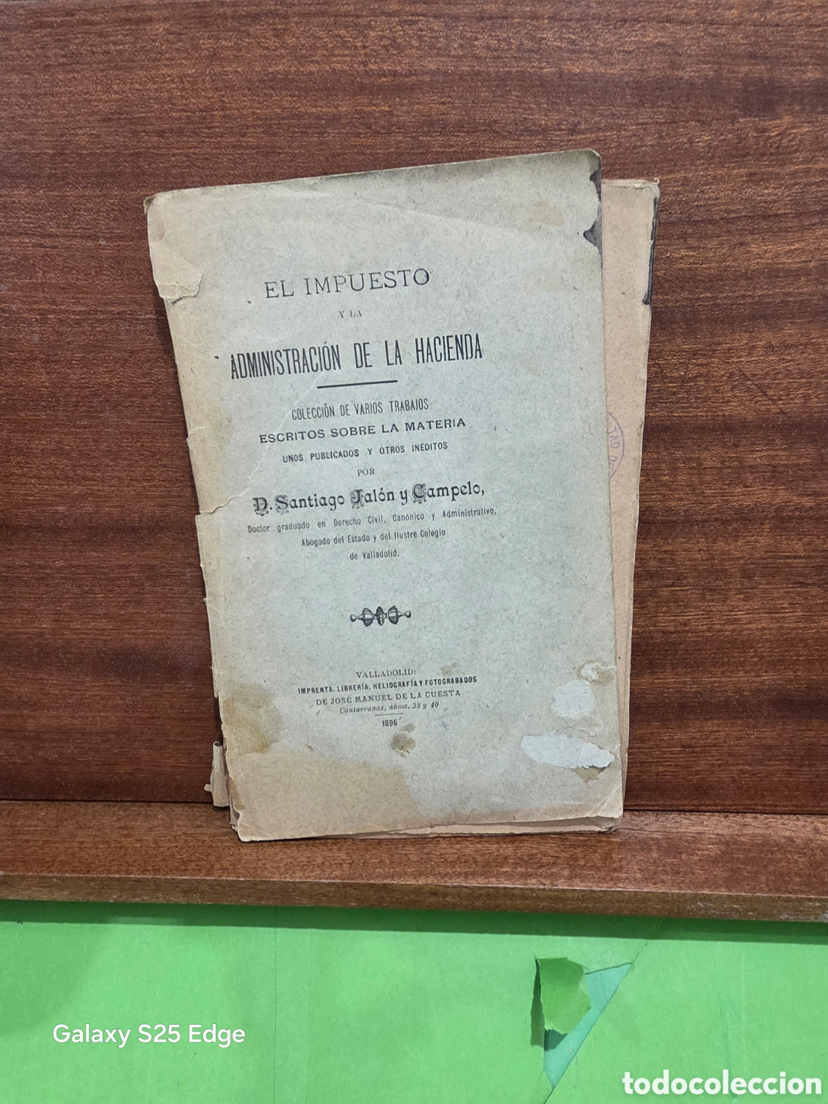 Libros antiguos: ANTIGUO LIBRO...1896...&rdquo;&rdquo;EL IMPUESTO Y LA ADMINISTRATIVA DE LA HACIENDA&rdquo;&rdquo;...SANTIAGO JAL&Oacute;N Y CAMPELO
