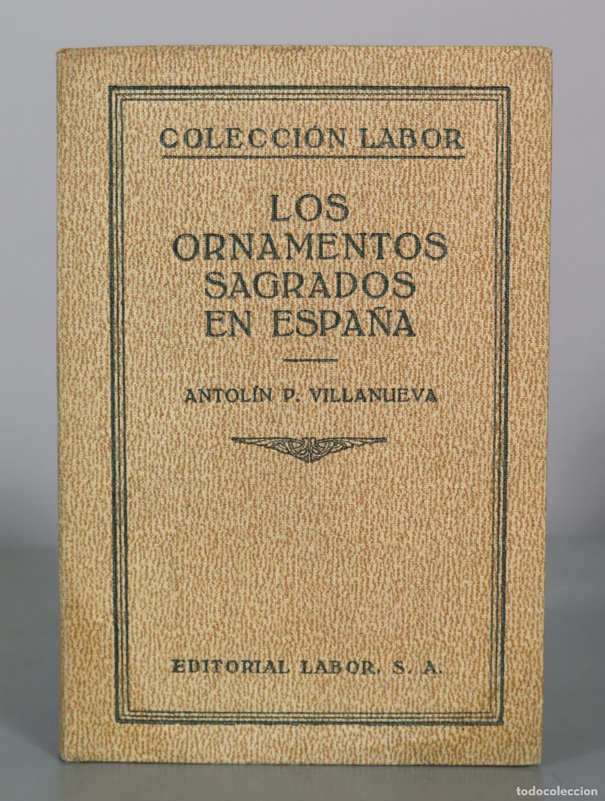 Libros antiguos: Los ornamentos sagrados en Espa&ntilde;a - Antol&iacute;n P. Villanueva - Editorial Labor