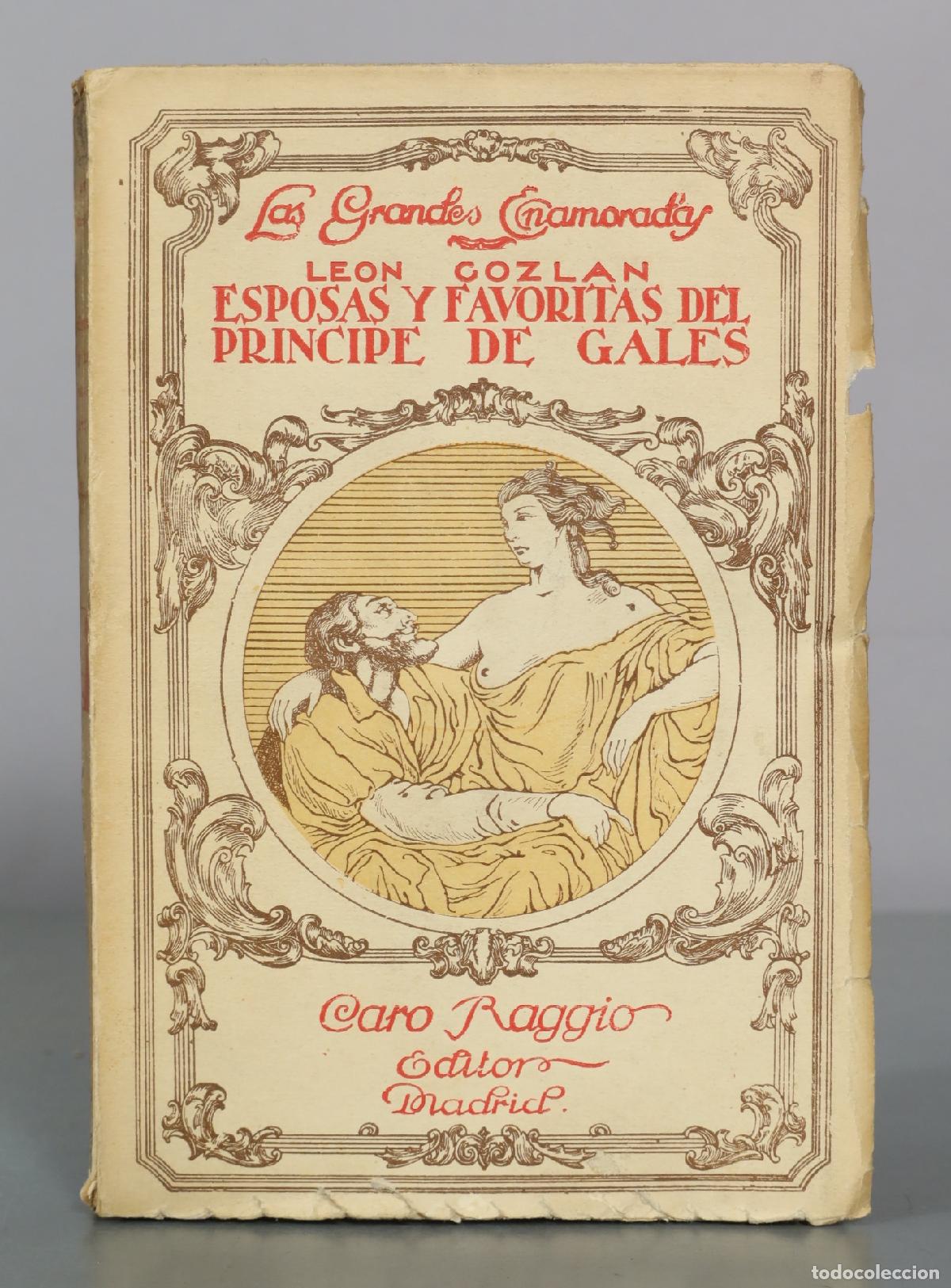 Libros antiguos: Las Grandes Enamoradas - Esposas y Favoritas del Principe de Gales - Leon Gozlan - Caro Raggio