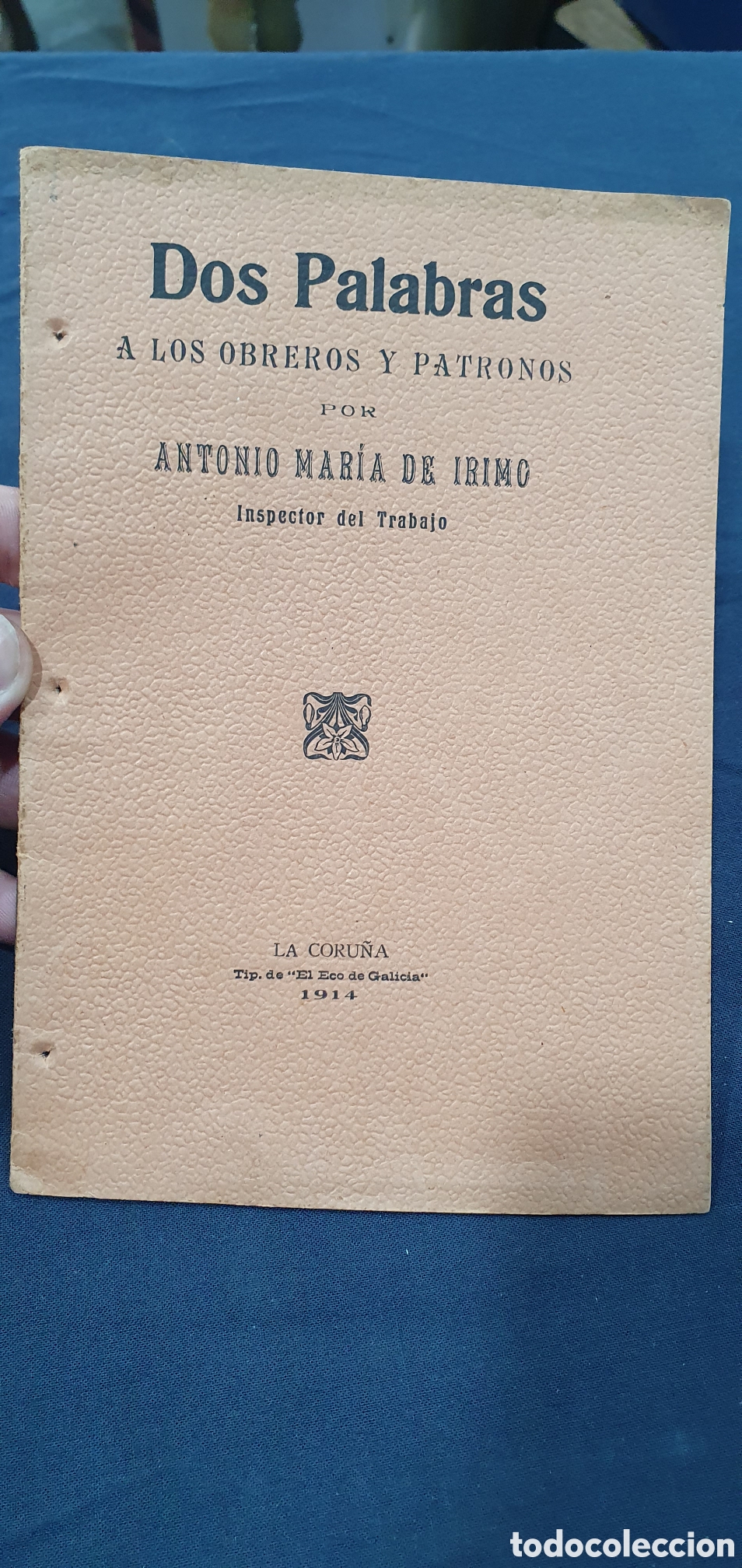 Libros antiguos: Dos palabras a los obreros y patronos. Antonio Maria de Irimo. 1914. La Coru&ntilde;a. (L133)
