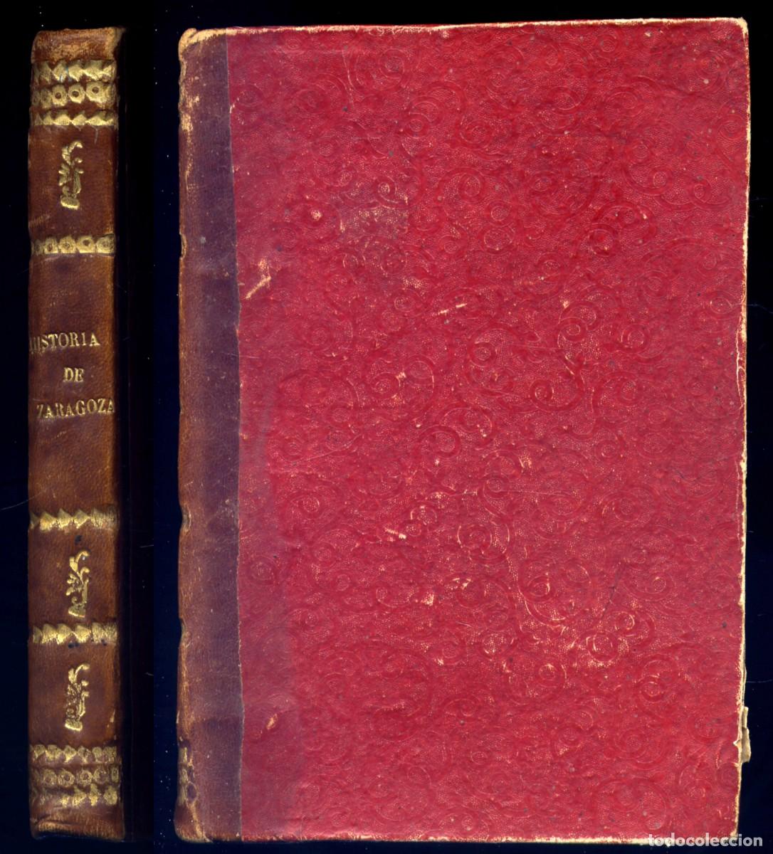 Libros antiguos: LOSTAL DE TENA, Jos&eacute;. Zaragoza hist&oacute;rica y descriptiva... Zaragoza, 1858.