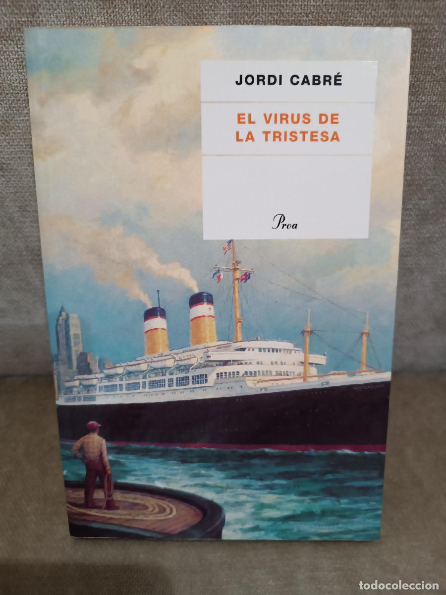 Libros antiguos: JORDI CABR&Eacute; - EL VIRUS DE LA TRISTESA - PROA, 2006 - 1&ordf; ED - A TOT VENT, 441 - EN CATAL&Agrave;