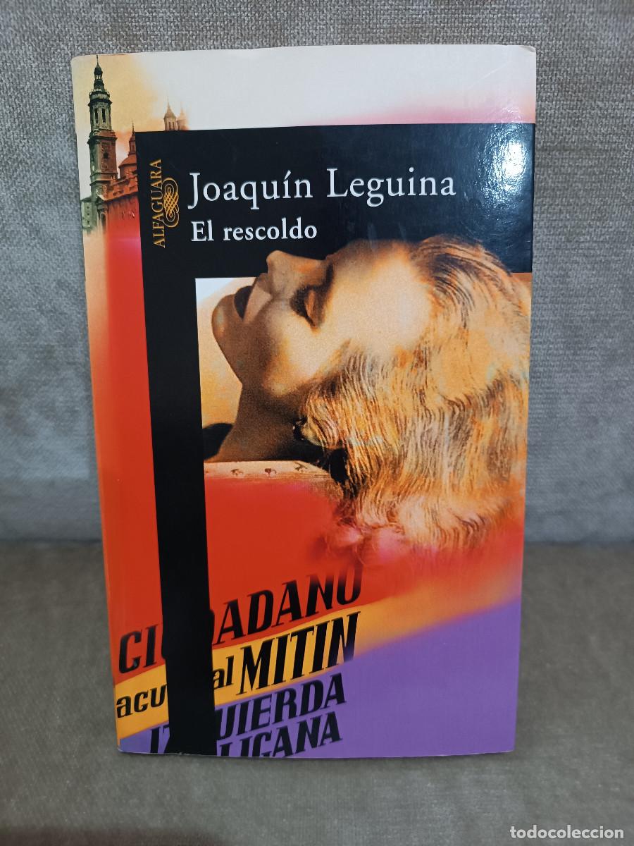Libros antiguos: JOAQU&Iacute;N LEGUINA - EL RESCOLDO - ALFAGUARA, 2004