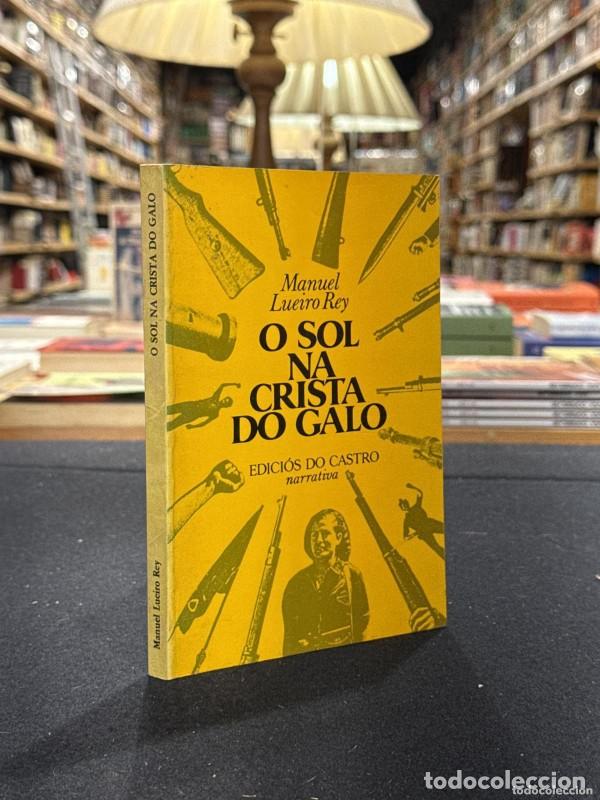 Libros antiguos: O sol na crista do galo - Manuel Lueiro Rey - Edici&oacute;s Do Castro