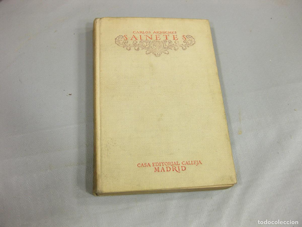 Libros antiguos: CARLOS ARNICHES. SAINETES. CASA EDITORIAL SATURNINO CALLEJA. 1927
