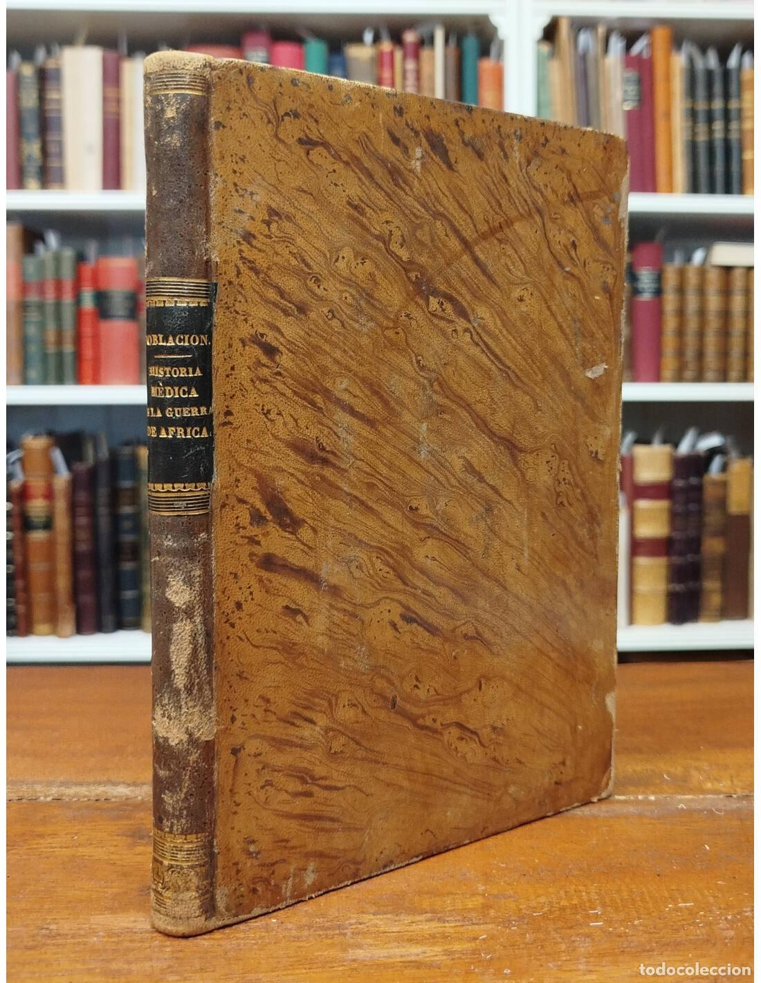 Libros antiguos: HISTORIA M&Eacute;DICA DE LA GUERRA DE &Aacute;FRICA. POBLACI&Oacute;N Y FERN&Aacute;NDEZ, Antonio. Imprenta de D. Manuel &Aacute;lvare