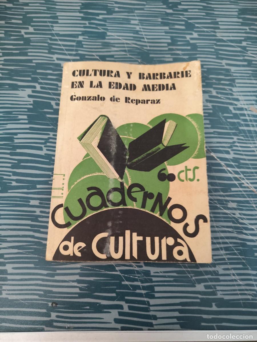 Libros antiguos: CULTURA Y BARBARIE EN LA EDAD MEDIA,GONZALO DE REPARAZ, VALENCIA 1932,46 P&Aacute;G.