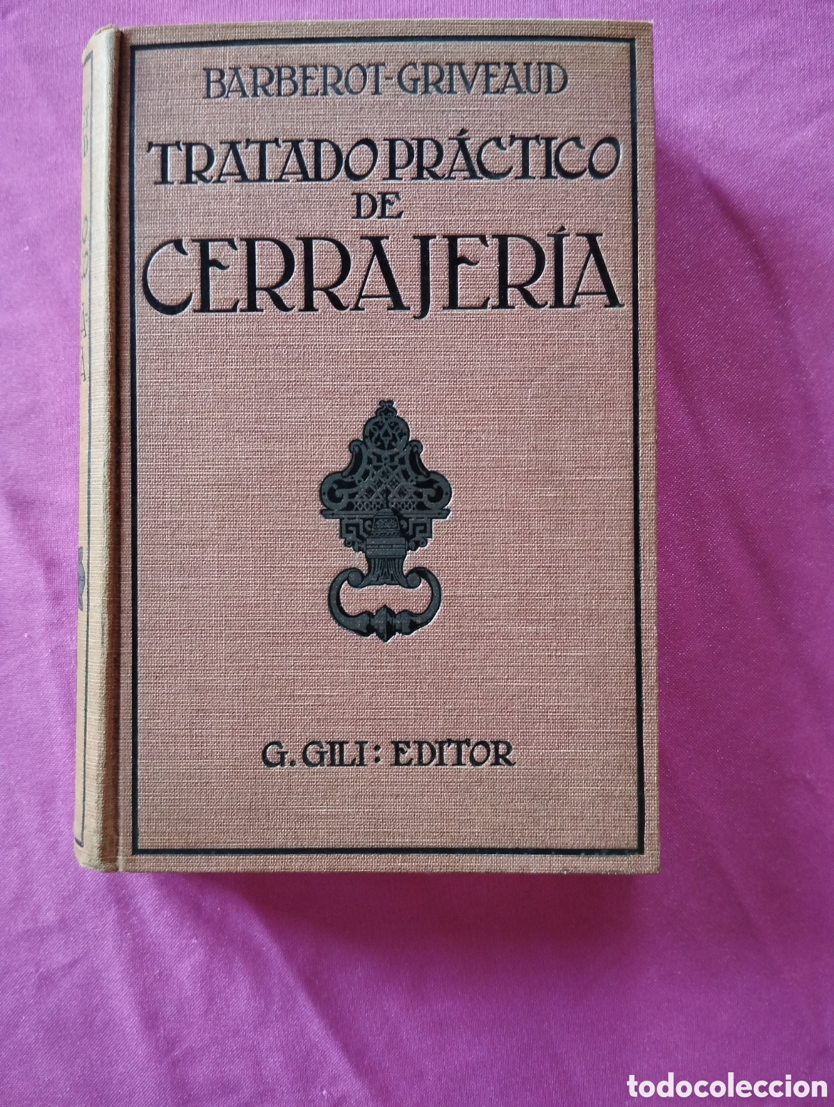 Libros antiguos: TRATADO PRACTICO DE CERRAJERIA. BARBEROT. 1932 L16 5.