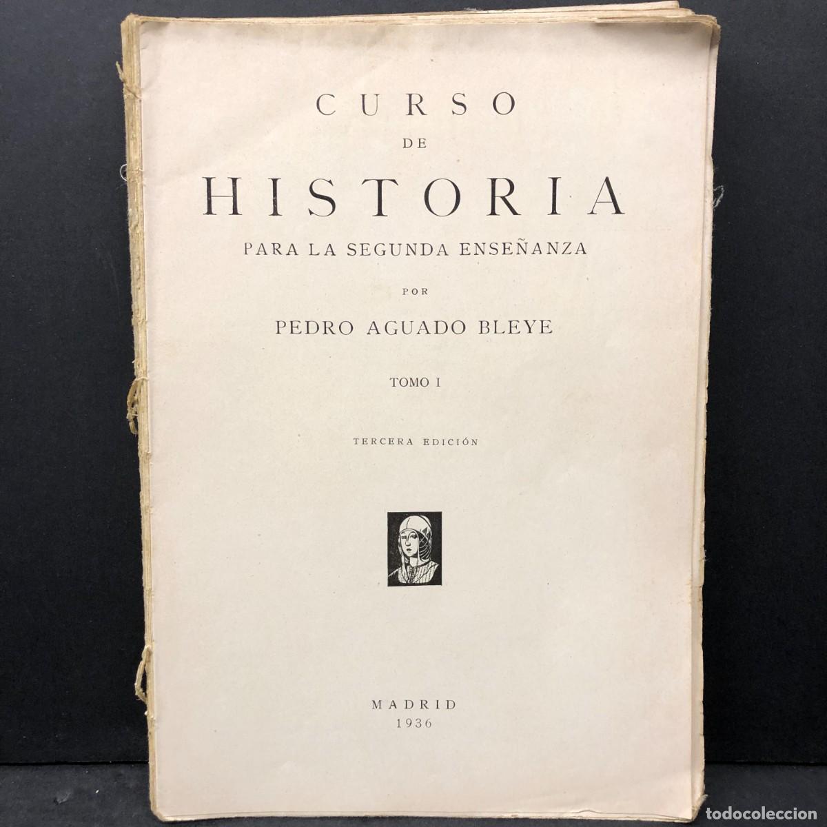 Libros antiguos: CURSO DE HISTORIA PARA LA SEGUNDA ENSE&Ntilde;ANZA - PEDRO AGUAGO BLEYE - TOMO I - 1936 MADRID / 1862