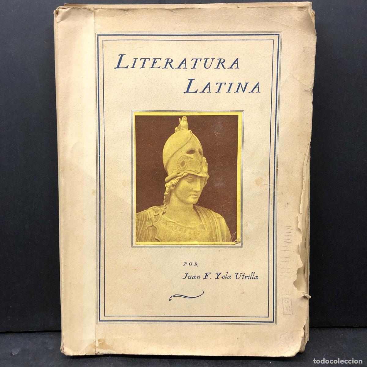 Libros antiguos: LITERATURA LATINA POR JUAN F. YEAL UTRILLA - L&Eacute;RIDA - GR&Aacute;FICOS ACADEMIA MARIANA / 1881
