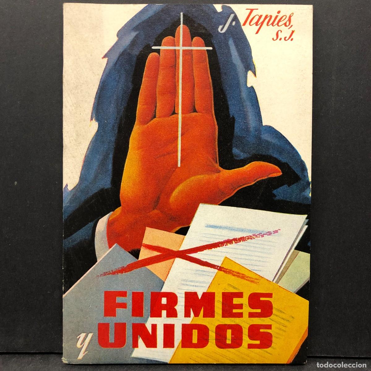 Libros antiguos: FIRMES Y UNIDOS - J. TAPIES - DEDICADO POR EL AUTOR - VICTORIA GRAFICA / 1915