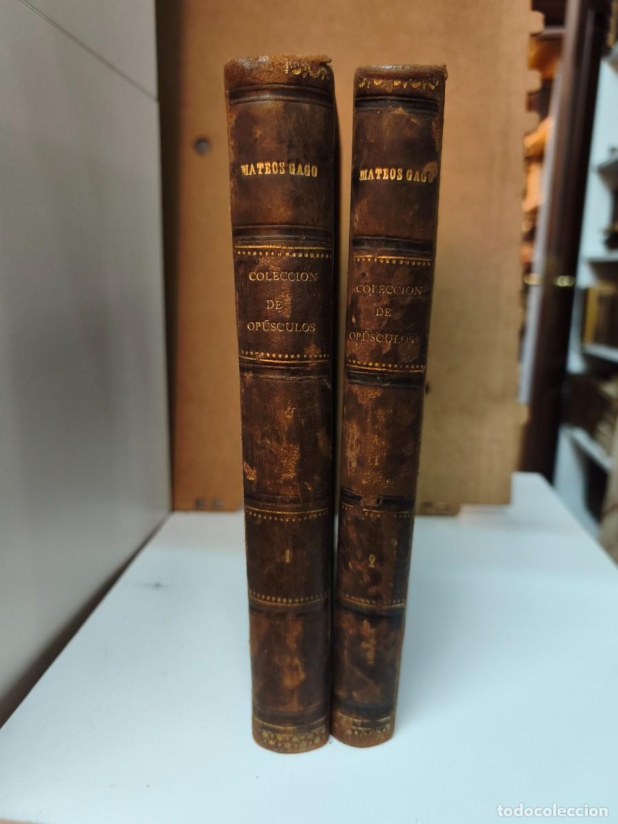Libros antiguos: COLECCI&Oacute;N DE OP&Uacute;SCULOS DE FRANCISCO MATEOS-GAGO Y FERNANDEZ. TOMO I & II. SEVILLA 1869 & 1877.