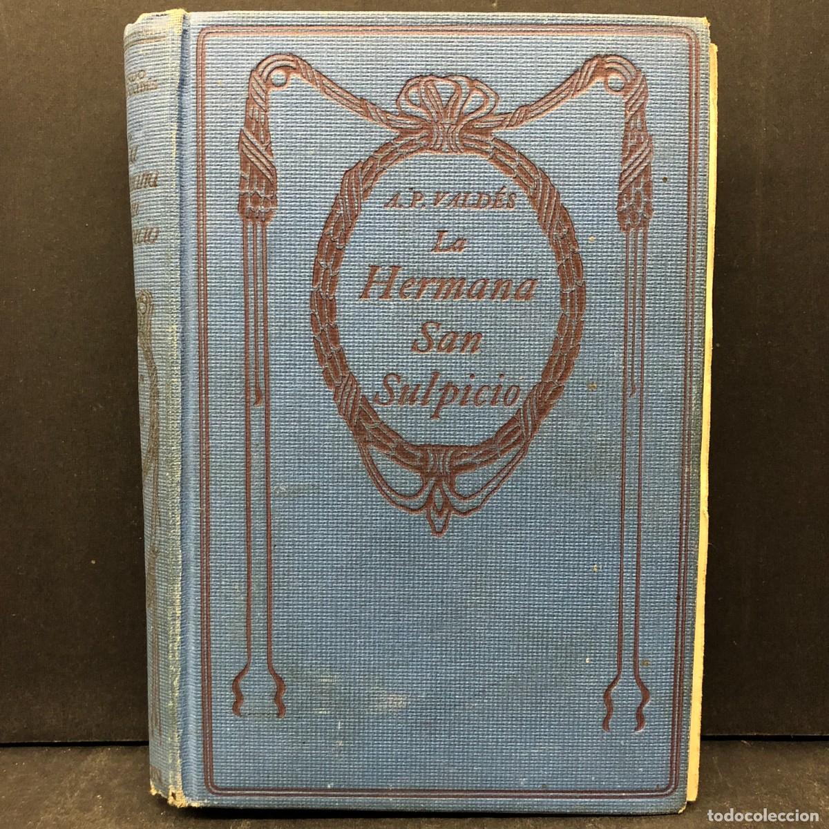 Libros antiguos: LA HERMANA SAN SULPICIO - A. P. VALD&Eacute;S - THOMAS NELSON AND SONS / 1919