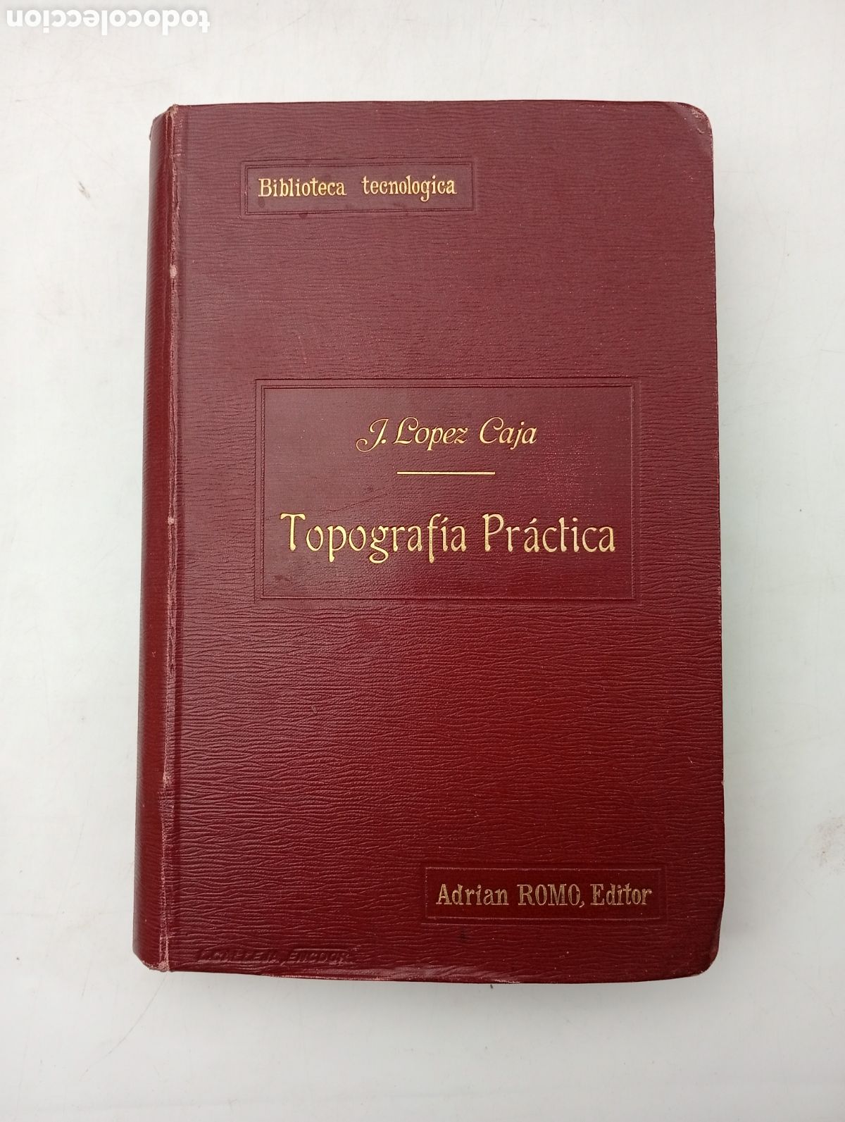 Libros antiguos: Topograf&iacute;a pr&aacute;ctica por L&oacute;pez Caja a&ntilde;o 1911