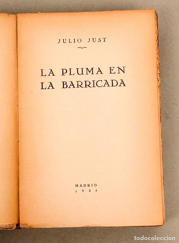 Libros antiguos: LA PLUMA EN LA BARRICADA - JULIO JUST - 1934 - Foto 3
