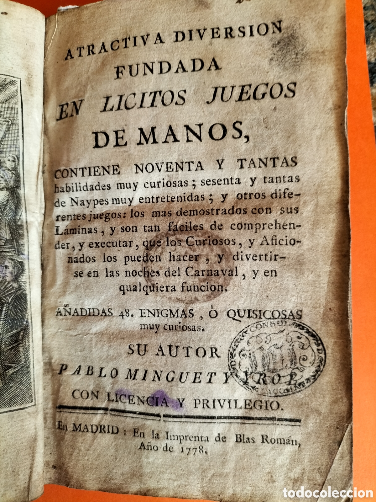 Libros antiguos: Atractiva Diversi&oacute;n Fundada en L&iacute;citos Juegos de Manos. Pablo Minguet y Yrol. 1778.