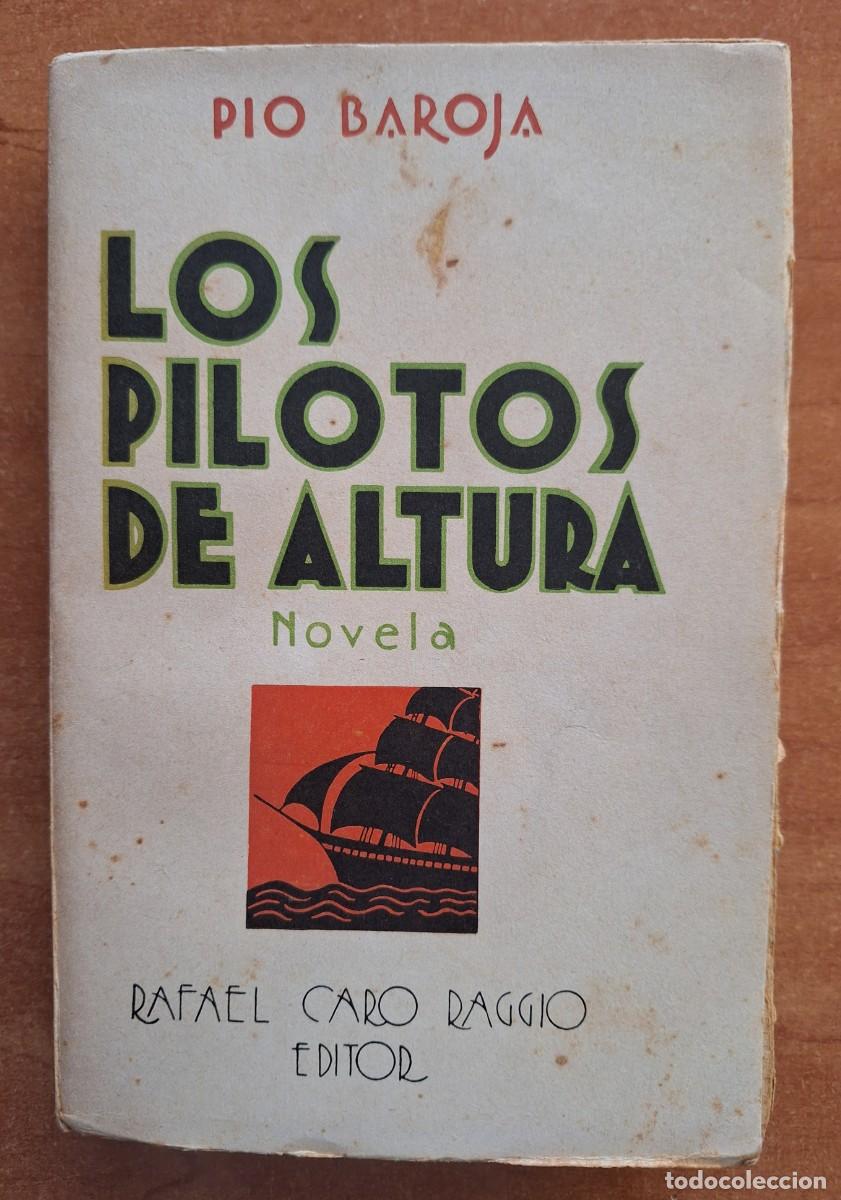 Libros antiguos: LOS PILOTOS DE ALTURA - PIO BAROJA - IZEA,1929