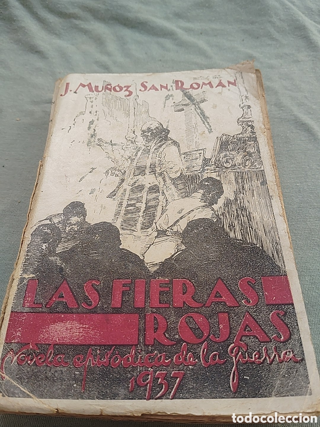 Libros antiguos: Las fieras rojas. Novela epis&oacute;dica de la guerra. 1937