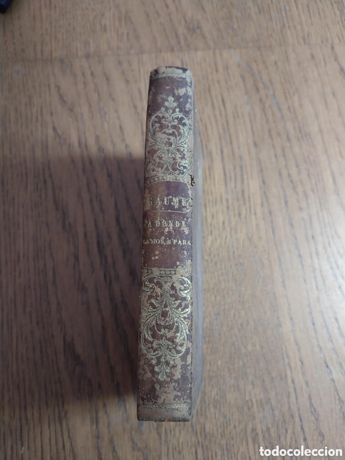 Libros antiguos: &iquest; A DONDE VAMOS A PARAR ? . D J GAUME . A&Ntilde;O 1855
