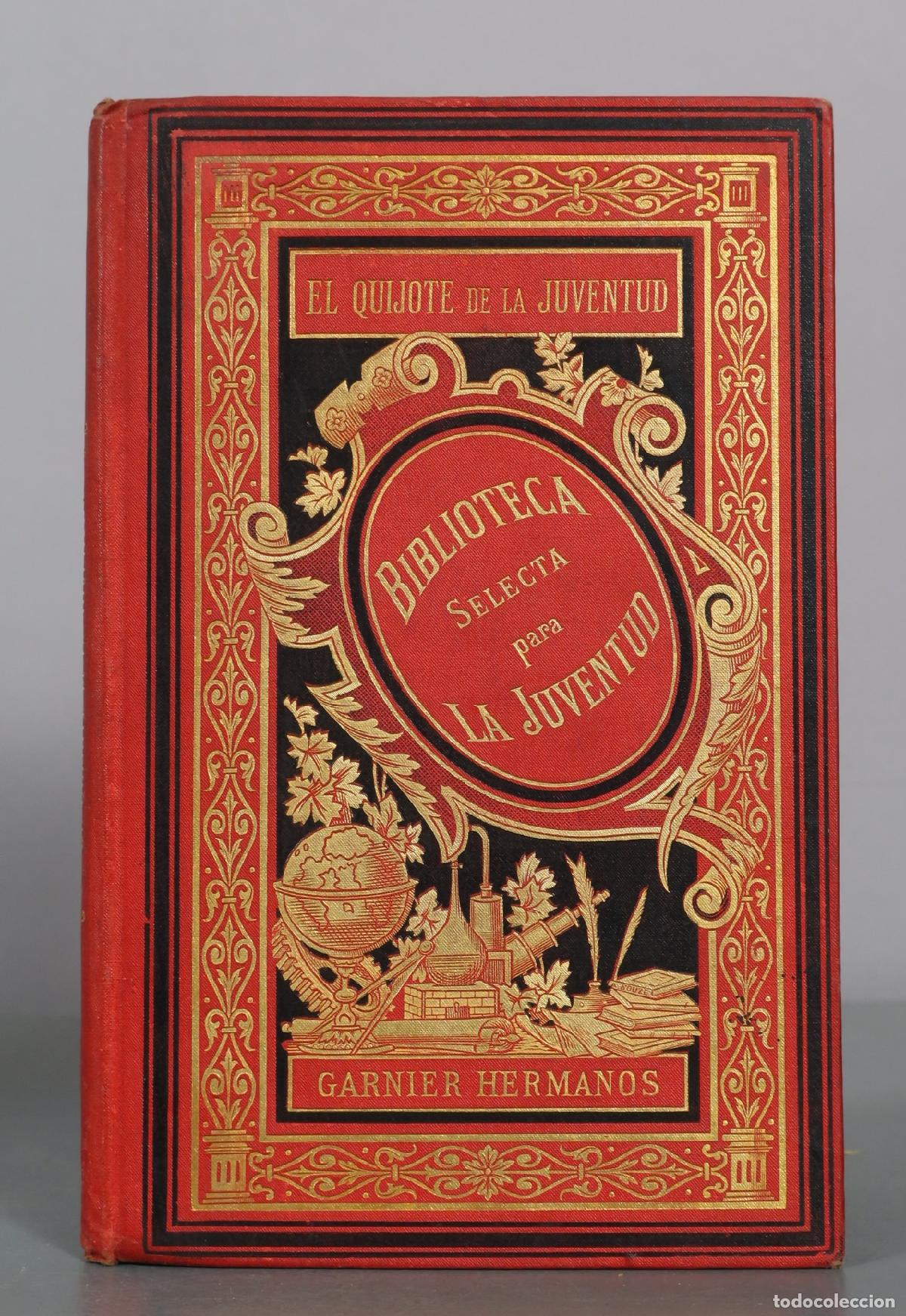 Libros antiguos: El Quijote de la Juventud - Cervantes, Domingo L&oacute;pez Sarmiento - Garnier Hermanos 1887