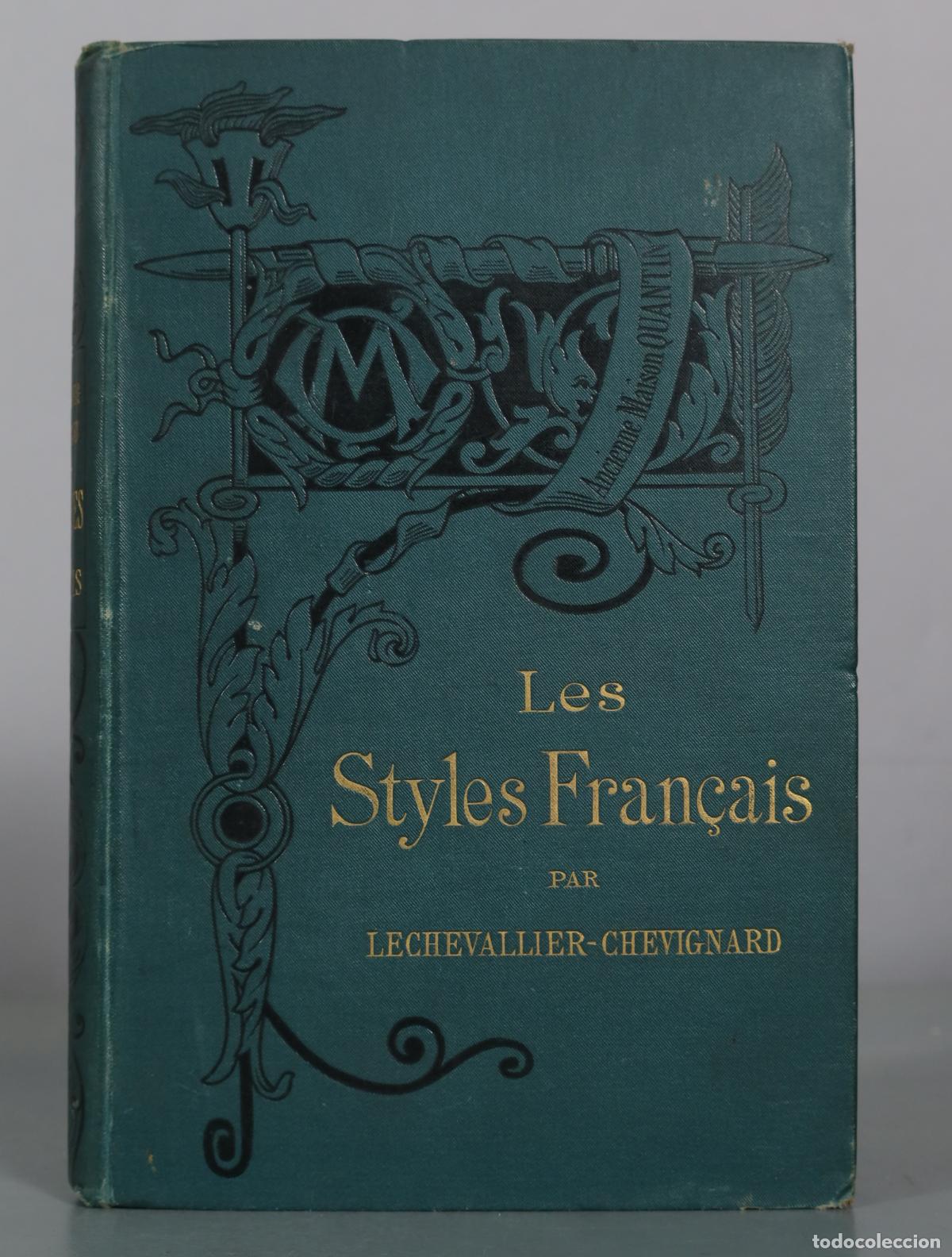 Libros antiguos: Les Styles Fran&ccedil;ais - Lechevallier-Chevignard - Librairies-Imprimeries R&eacute;unies