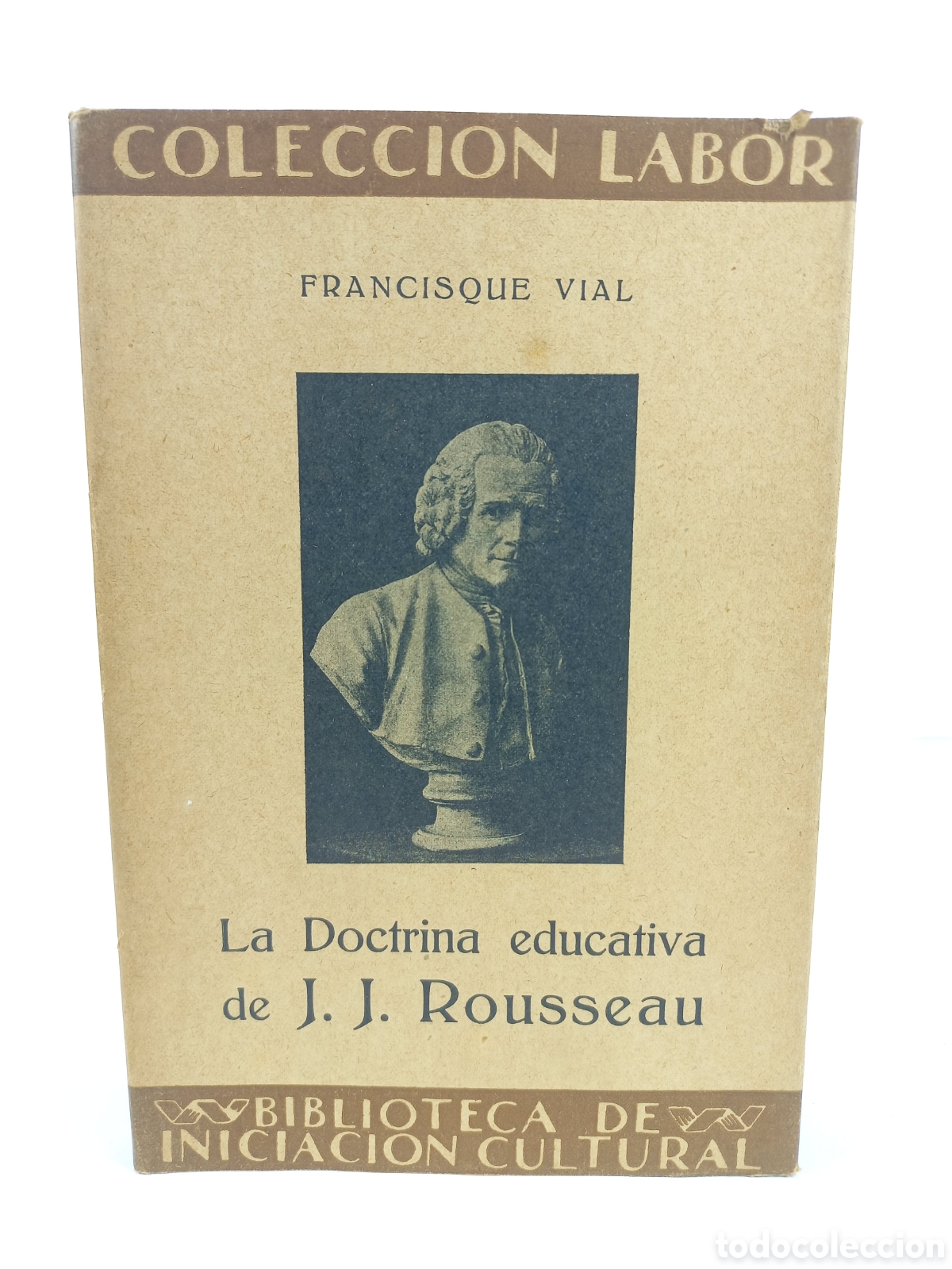 Libros antiguos: La Doctrina Educativa de Rousseau. Francisque Vial. Labor, primera edici&oacute;n, 1931. Ilustrado.
