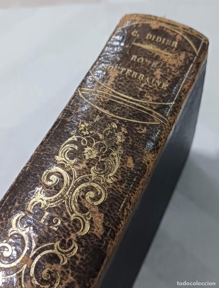 Libros antiguos: 1848: ROME SOUTERRAINE (ROMA SUBTERR&Aacute;NEA) - LIBRO INCLUIDO EN EL INDEX LIBRORUM PROHIBITORUM