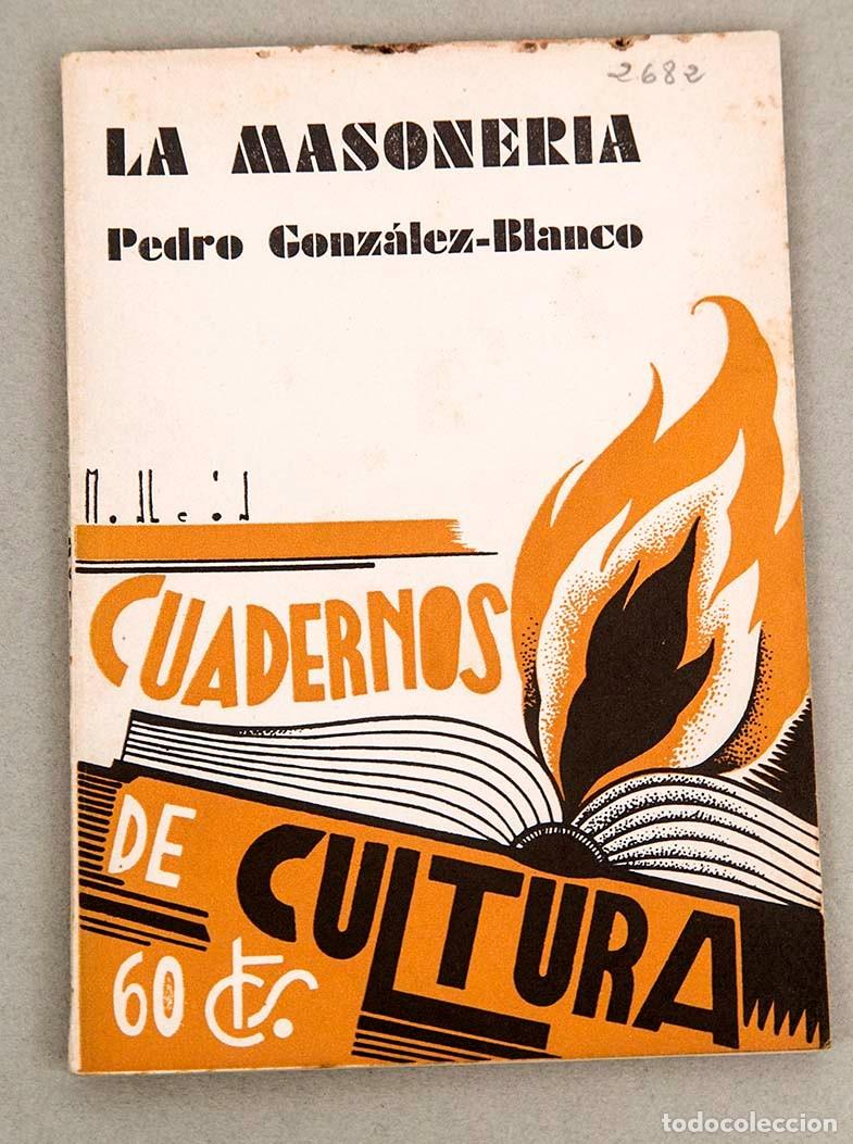 Libros antiguos: LA MASONER&Iacute;A - PEDRO GONZ&Aacute;LEZ BLANCO - 1933 - PORTADA MONLEON