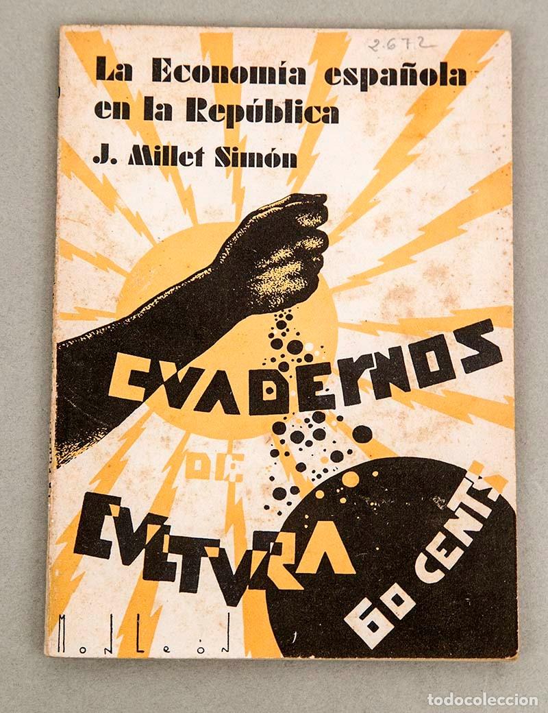 Libros antiguos: LA ECONOM&Iacute;A ESPA&Ntilde;OLA EN LA REP&Uacute;BLICA - MILLET SIMON - 1932 - PORTADA MONLEON