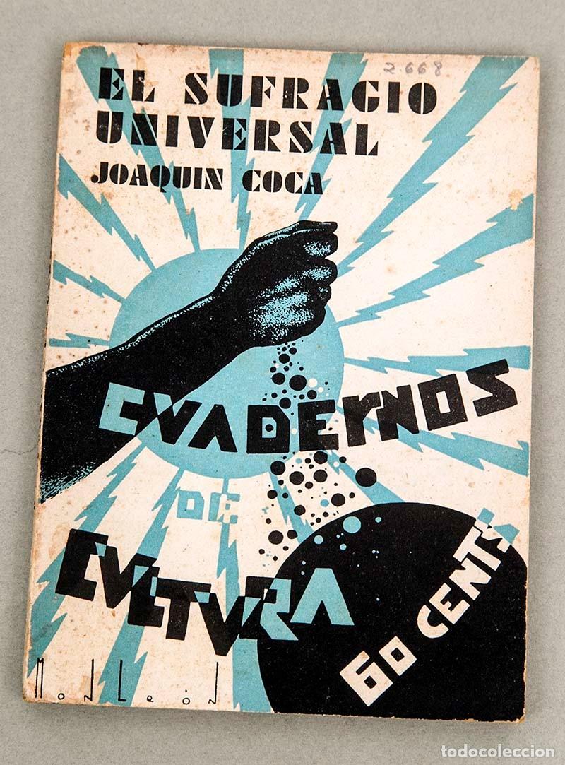 Libros antiguos: EL SUFRAGIO UNIVERSAL - JOAQUIN COCA - 1931 - PORTADA MONLEON