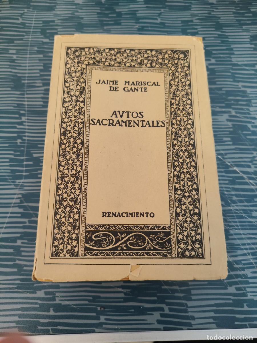 Libros antiguos: AUTOS SACRAMENTALES,JAIME MARISCAL,DE GANTE, RENACIMIENTO,1911, INTONSO.
