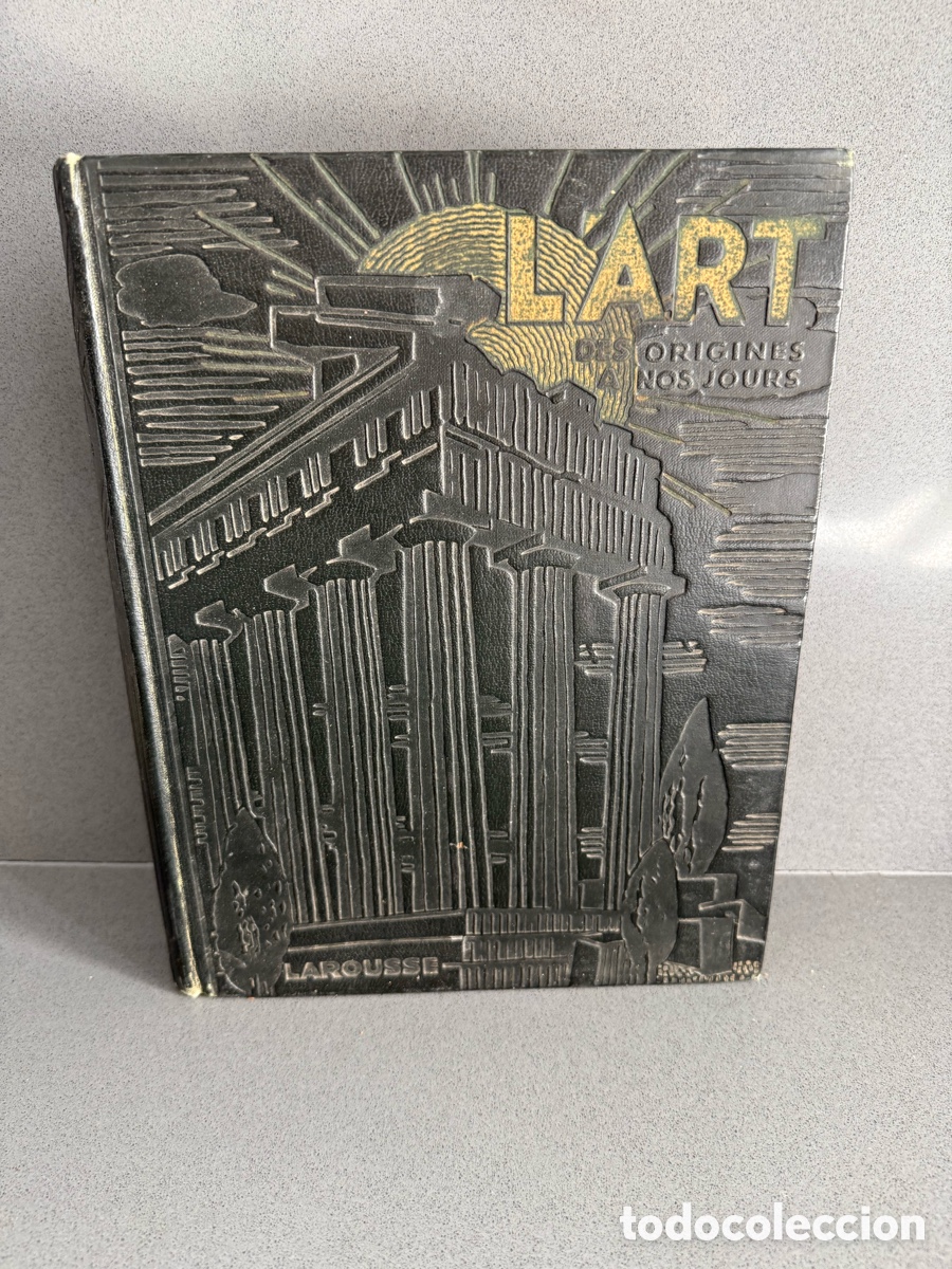 Libros antiguos: a&ntilde;o 1932 - EL ARTE DESDE LOS OR&Iacute;GENES HASTA NUESTROS D&Iacute;AS - TOMO II - 1054 GRABADOS - LEON DESHAIRS