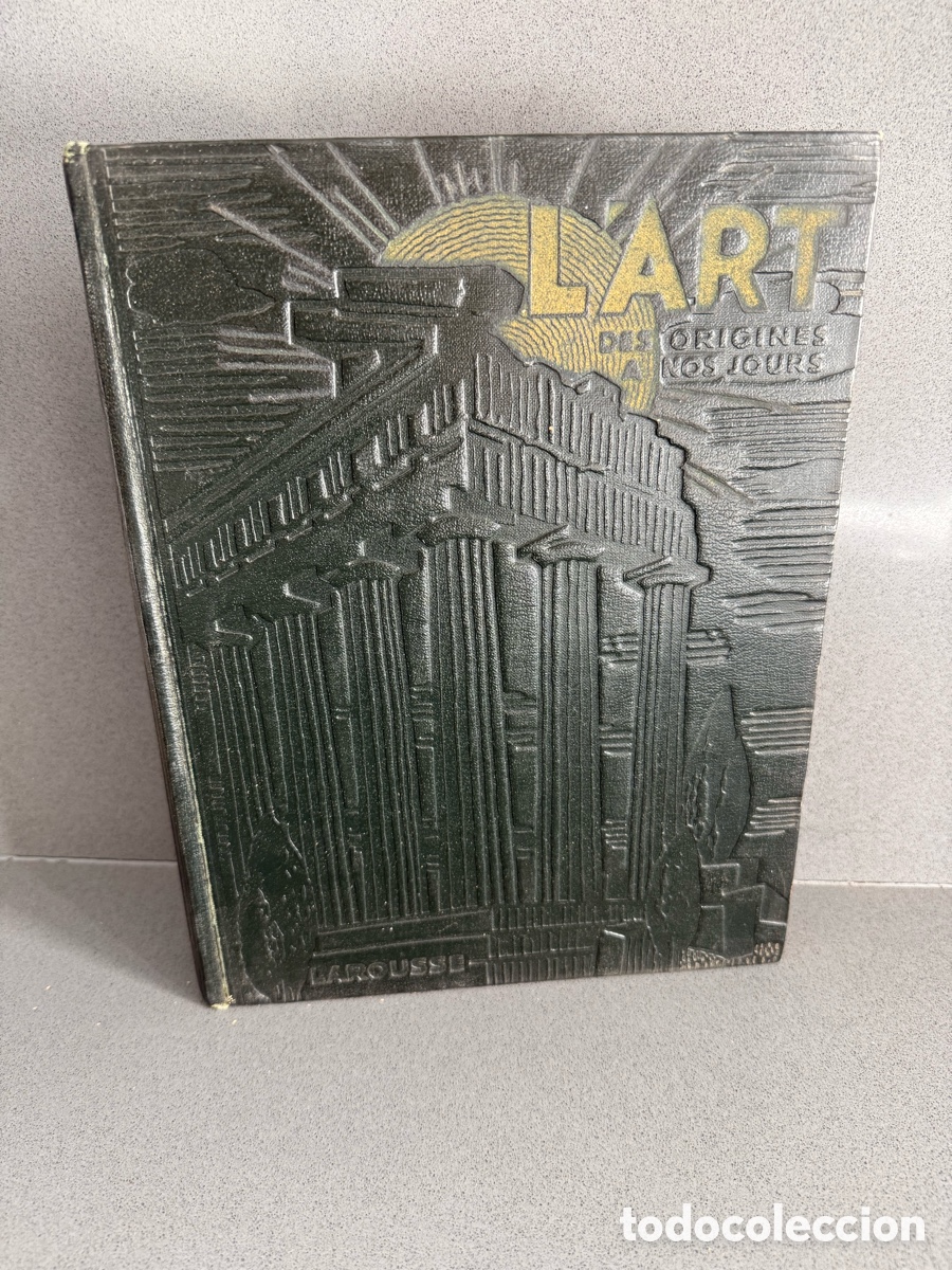 Libros antiguos: a&ntilde;o 1932 - EL ARTE DESDE LOS OR&Iacute;GENES HASTA NUESTROS D&Iacute;AS - TOMO I - 913 GRABADOS - LEON DESHAIRS