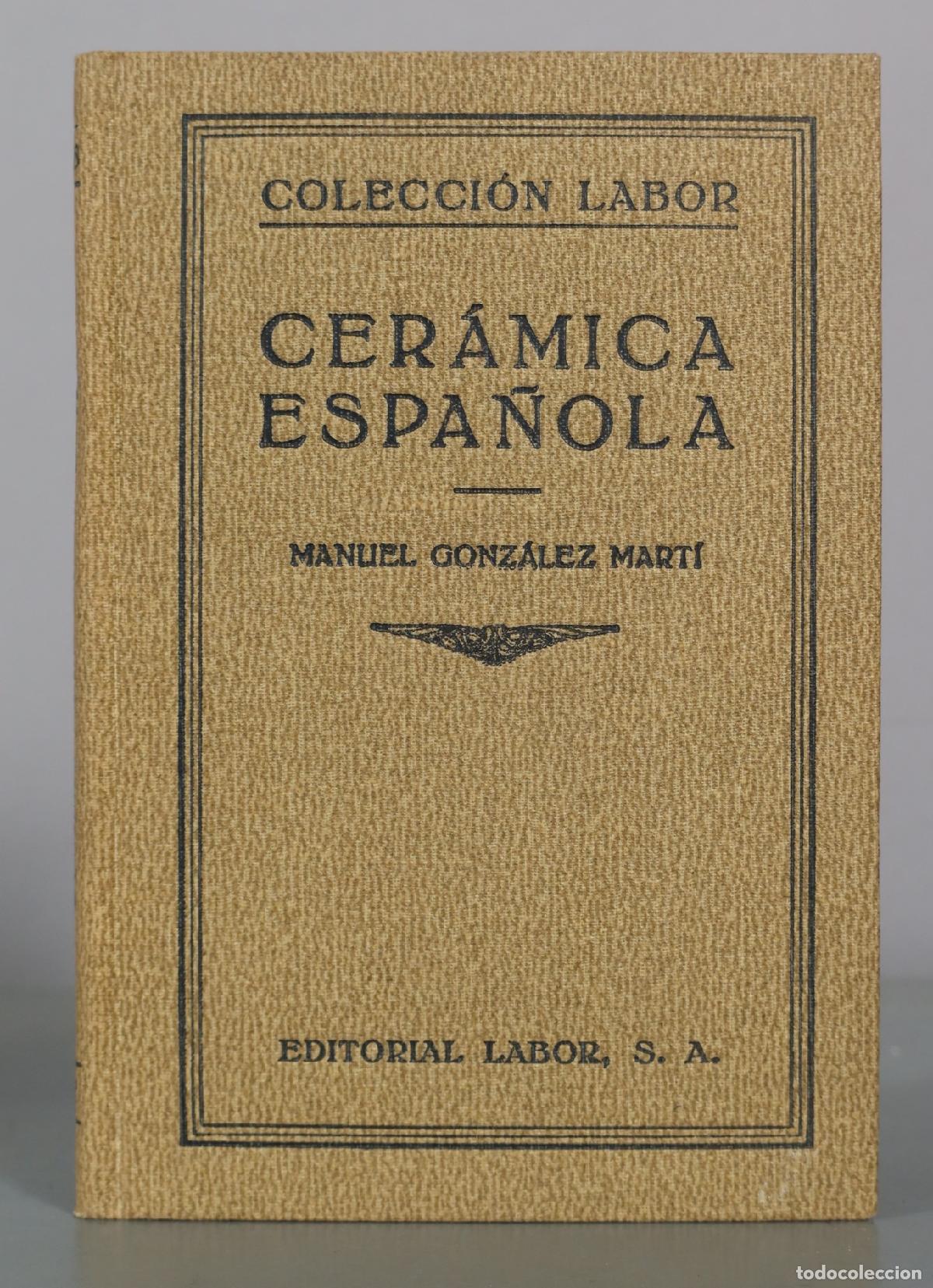 Libros antiguos: Cer&aacute;mica Espa&ntilde;ola - Manuel Gonz&aacute;lez Mart&iacute; - Editorial Labor