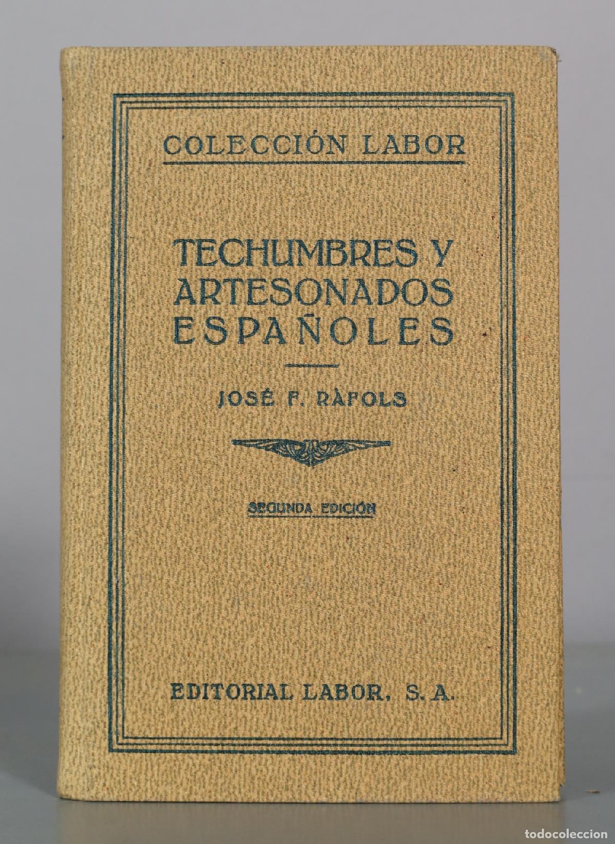 Libros antiguos: Techumbres y Artesonados Espa&ntilde;oles - Jos&eacute; F. R&agrave;fols - Segunda Edici&oacute;n - Editorial Labor