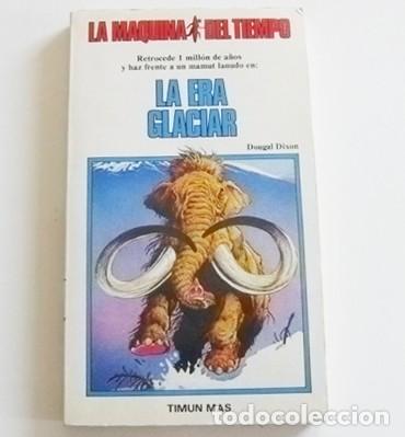 Libros antiguos: LA ERA GLACIAR LA M&Aacute;QUINA DEL TIEMPO 7 DIXON LIBRO JUEGO - ESTILO ELIGE TU PROPIA AVENTURA TIMUN MAS