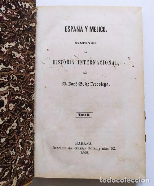 Libros antiguos: Espa&ntilde;a y M&eacute;jico. Compendio de Historia Internacional. Jos&eacute; G. Arboleya. Tomo II. Habana (Cuba) 1862