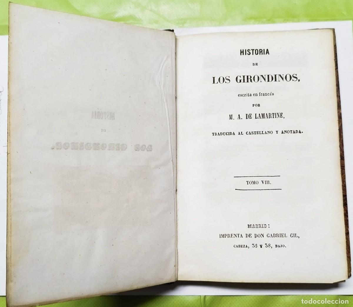 Libros antiguos: Historia de los Girondinos. Tomo VIII. Madrid, Imprenta de Don Gabriel Gil. Edici&oacute;n: Circa 1847-1850