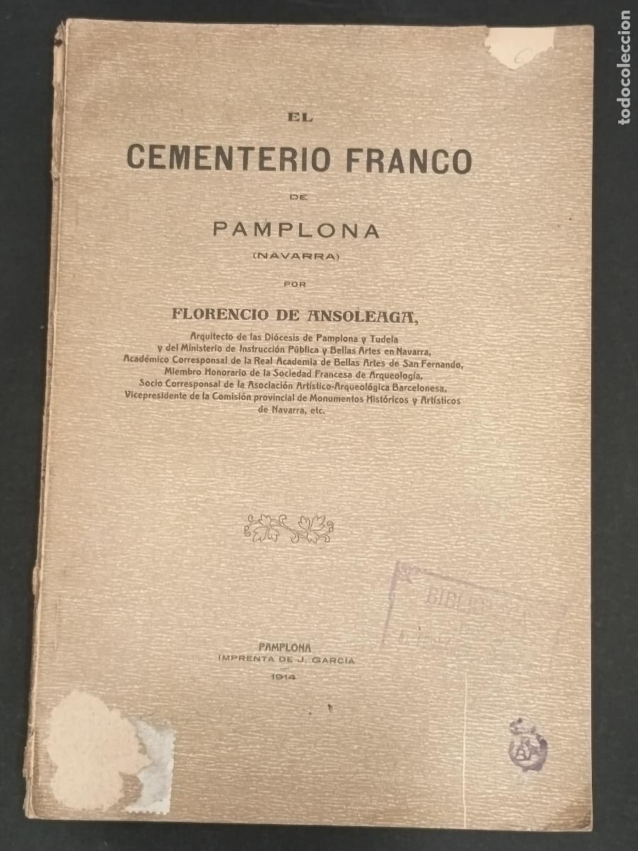 Libri antichi: 1914 - FLORENCIO DE ANSOLEAGA. El Cementerio Franco de Pamplona - DEDICADO POR EL AUTOR