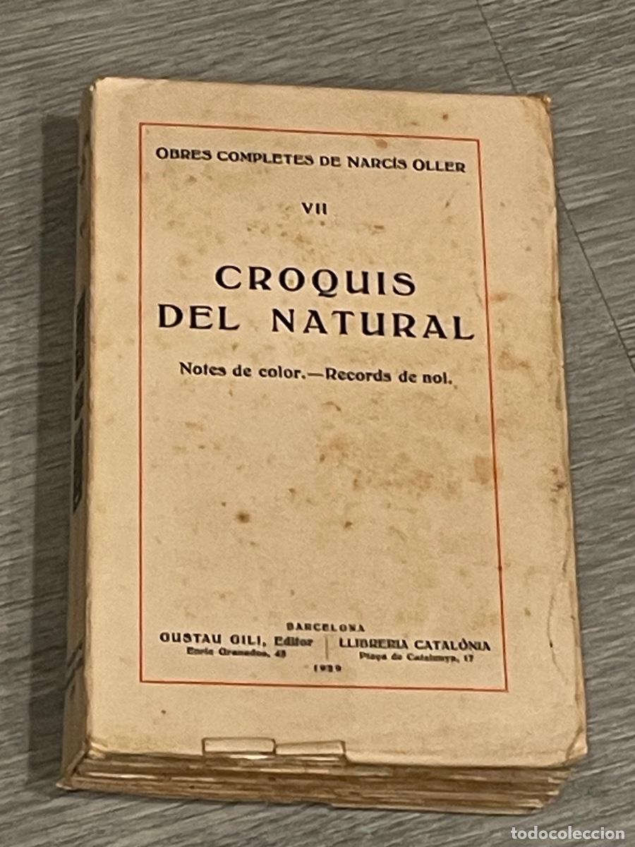 Old books: NARC&Iacute;S OLLER - OBRES COMPLETES VII - CROQUIS DEL NATURAL. NOTES DE COLOR. RECORDS DE NOI - 1929