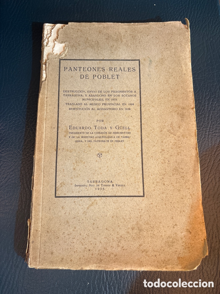 Libros antiguos: LIBRO PANTEONES REALES DE POBLET , TARRAGONA 1935 ( EDUARDO TODA Y G&Uuml;ELL )