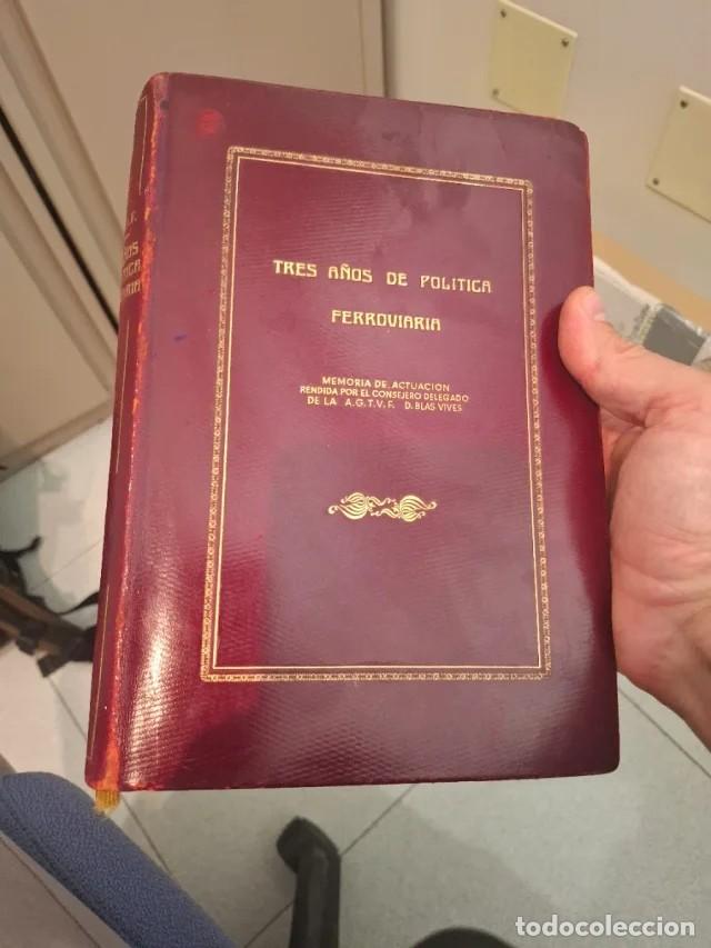 Libros antiguos: Libro: &rdquo;Tres a&ntilde;os de pol&iacute;tica ferroviaria&rdquo;. Firmado y dedicado.