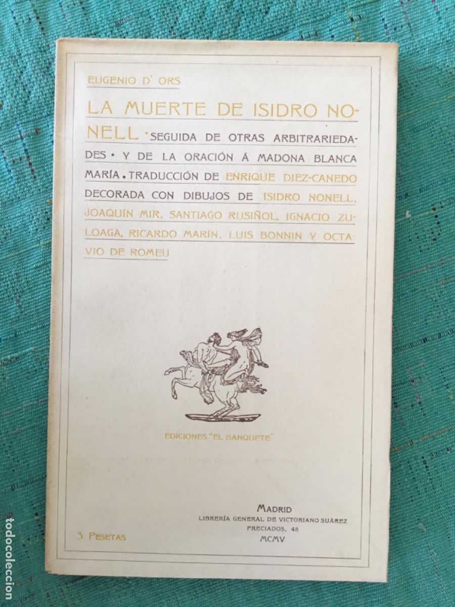 Libros antiguos: EUGENIO D'ORS // LA MUERTE DE ISIDRO NONELL // 1905 / 1&ordf; EDICION // DIBUJOS DE RUSI&Ntilde;OL, MIR, ZULOAGA